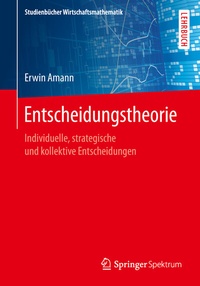 Enlarge image Cover: Entscheidungstheorie - Springer Spektrum