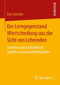Bild: Der Lerngegenstand Wortschreibung aus der Sicht von Lehrenden - Springer VS