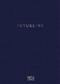 Cover: Futuruins - Hatje Cantz Verlag