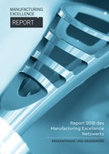 Cover: Manufacturing Excellence Report 2018 - Erkenntnisse und Ergebnisse - Universit&auml;tsverlag der TU Berlin