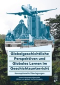 Cover: Globalgeschichtliche Perspektiven und Globales Lernen im Geschichtsunterricht - kipu