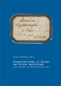 Cover: Diepoltskirchen in Zeiten des Ersten Weltkriegs - Dr. Peter Morsbach Verlag