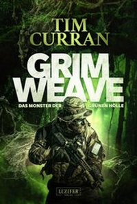 Abbildung von: GRIMWEAVE - Das Monster der grünen Hölle - Luzifer-Verlag