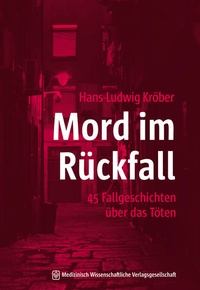 Enlarge image Cover: Mord im Rückfall - MWV Medizinisch Wissenschaftliche Verlagsgesellschaft