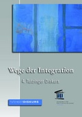 Cover: Wege der Integration - Akademie f&uuml;r Politische Bildung