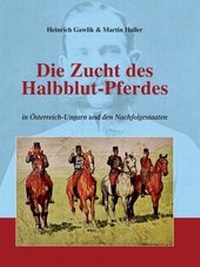Abbildung von: Die Zucht des Halbblutpferdes in Österreich-Ungarn - Morawa Lesezirkel GmbH