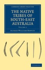 Cover: The Native Tribes of South-East Australia - Cambridge University Press