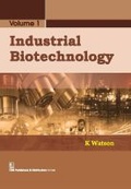 Cover: Industrial Biotechnology, Volume 1 - CBS Publishers and Distributors Private Limited