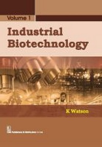 Enlarge image Cover: Industrial Biotechnology, Volume 1 - CBS Publishers and Distributors Private Limited