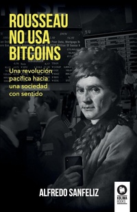 Abbildung von: Rousseau no usa bitcoins - Editorial Kolima, S.L.