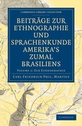 Cover: Beitraege zur Ethnographie und Sprachenkunde Amerika's zumal Brasiliens - Cambridge University Press