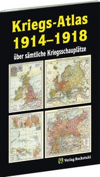 Abbildung von: KRIEGS-ATLAS 1914-1918 - über sämtliche Kriegsschauplätze - Verlag Rockstuhl