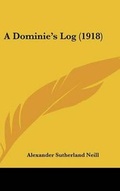 Cover: A Dominie's Log (1918) - Kessinger Publishing