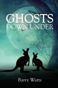 Cover: Ghosts Down Under - Barry John Watts