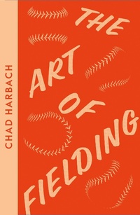 Enlarge image Cover: The Art of Fielding - Fourth Estate Ltd