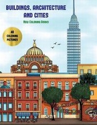 Enlarge image Cover: New Coloring Books (Buildings, Architecture and Cities) - Elige Cogniscere