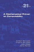 Cover: A Mathematical Primer on Computability - College Publications