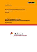 Cover: Aktive vs. Passive ETFs als Anlageschwerpunkt fuer Investmentfonds - Aus der Reihe: e-fellows.net stipendiaten-wissen