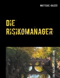 Cover: Die Risikomanager - BoD - Books on Demand
