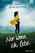 Cover: Nur wenn ich lebe - Brunnen Verlag GmbH