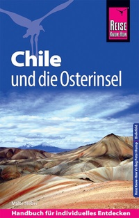 Abbildung von: Reise Know-How Reiseführer Chile und die Osterinsel - Reise Know-How Verlag Peter Rump GmbH