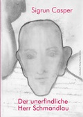 Cover: Der unerfindliche Herr Schmandlau - konkursbuch