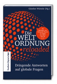 Abbildung von: Die Weltordnung reloaded: Dringende Antworten auf globale Fragen - Frankfurter Allgemeine Buch