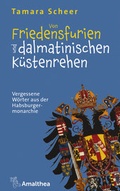 Cover: Von Friedensfurien und dalmatinischen K&uuml;stenrehen - Amalthea Signum