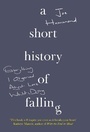 Cover: A Short History of Falling - Fourth Estate Ltd