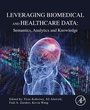 Cover: Leveraging Biomedical and Healthcare Data - Academic Press