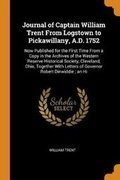Cover: Journal of Captain William Trent from Logstown to Pickawillany, A.D. 1752 - Franklin Classics Trade Press