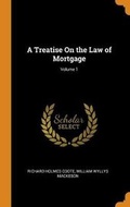 Cover: A Treatise on the Law of Mortgage; Volume 1 - Franklin Classics Trade Press