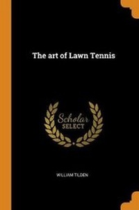 Abbildung von: The Art of Lawn Tennis - Franklin Classics Trade Press
