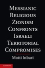 Cover: Messianic Religious Zionism Confronts Israeli Territorial Compromises - Cambridge University Press