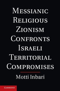 Enlarge image Cover: Messianic Religious Zionism Confronts Israeli Territorial Compromises - Cambridge University Press