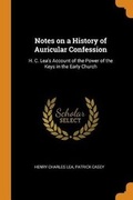 Cover: Notes on a History of Auricular Confession - Franklin Classics Trade Press