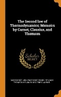 Cover: The Second Law of Thermodynamics; Memoirs by Carnot, Clausius, and Thomson - Franklin Classics Trade Press