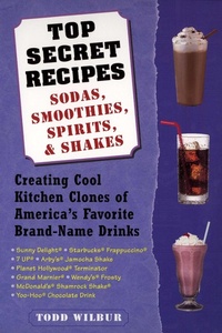 Abbildung von: Top Secret Recipes--Sodas, Smoothies, Spirits, & Shakes - Plume