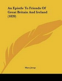 Abbildung von: An Epistle To Friends Of Great Britain And Ireland (1820) - Kessinger Publishing