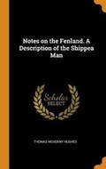 Cover: Notes on the Fenland. a Description of the Shippea Man - Franklin Classics Trade Press