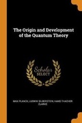 Cover: The Origin and Development of the Quantum Theory - Franklin Classics Trade Press