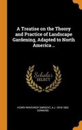 Cover: A Treatise on the Theory and Practice of Landscape Gardening, Adapted to North America .. - Franklin Classics Trade Press