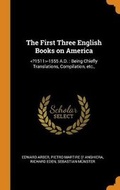 Cover: The First Three English Books on America - Franklin Classics