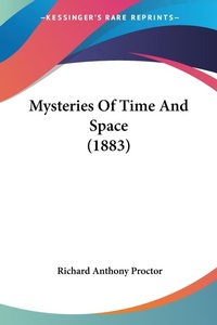 Abbildung von: Mysteries Of Time And Space (1883) - Kessinger Publishing