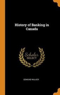 Enlarge image Cover: History of Banking in Canada - Franklin Classics