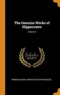 Cover: The Genuine Works of Hippocrates; Volume 2 - Franklin Classics