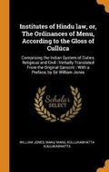 Cover: Institutes of Hindu law, or, The Ordinances of Menu, According to the Gloss of Culluca - Franklin Classics