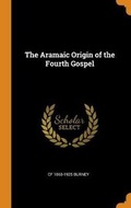 Cover: The Aramaic Origin of the Fourth Gospel - Franklin Classics