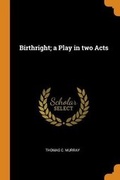 Cover: Birthright; a Play in two Acts - Franklin Classics