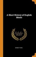 Cover: A Short History of English Music - Franklin Classics
